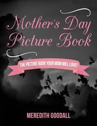 Mother's Day Picture Book: The Picture Book Your Mom Will Love!
