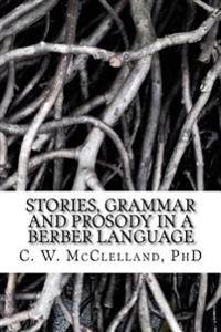 Stories, Grammar and Prosody in a Berber Language: : Demonstration of Grammar Discovery