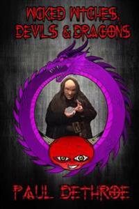 Wicked Witches, Devils & Dragons: Collection of Dark Fantasy Tales