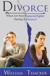 Divorce: What are Your Financial Rights During a Divorce