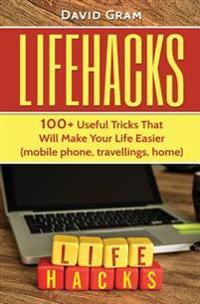 Lifehacks: 100+Useful Tricks That Will Make Your Life Easier (mobile phone, travellings, home)