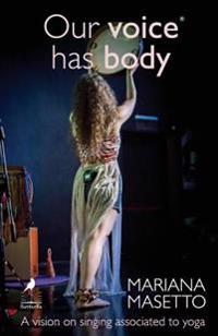 Our voice has body: A vision on singing associated to yoga