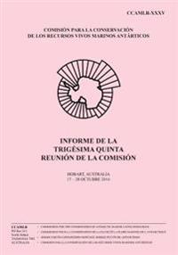 Informe de la Trigésima Quinta Reunión de la Comisión: Hobart, Australia, 17-28 Octubre 2016