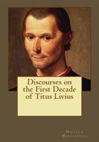 Bokomslag för "Discourses on the First Decade of Titus Livius"