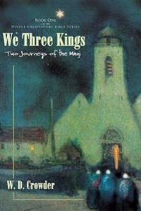 We Three Kings: Two Journeys of the Magi