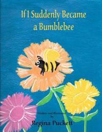 If I Suddenly Became a Bumblebee