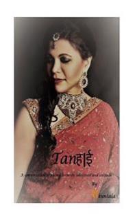 Tanhaai: A Conversation of Poems Between Loneliness and Solitude
