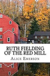 Ruth Fielding of the Red Mill