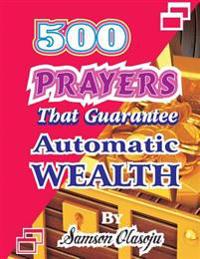500 Prayers That Guarantee Automatic Wealth