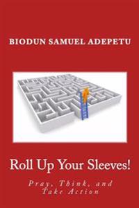 Roll Up Your Sleeves!