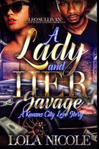 A Lady & Her Savage: A Kansas City Love Story