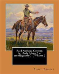 Reed Anthony, Cowman