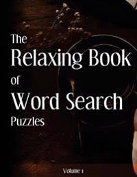 The Book Of Relaxing Word Search Puzzles Volume 1