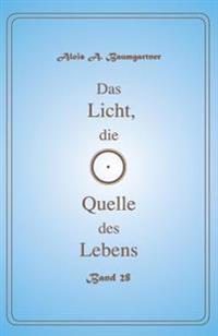 Das Licht, die Quelle des Lebens - Band 28