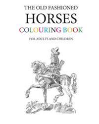 The Old Fashioned Horses Colouring Book