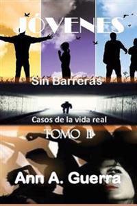 Jovenes: Sin Barreras TOMO II: Casos de la vida real