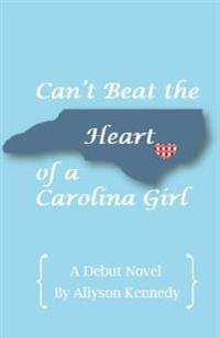 Can't Beat the Heart of a Carolina Girl