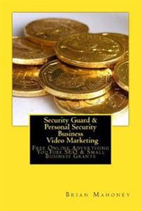 Security Guard & Personal Security Business Video Marketing: Free Online Advertising YouTube SEO & Small Business Grants
