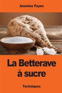 La Betterave a Sucre