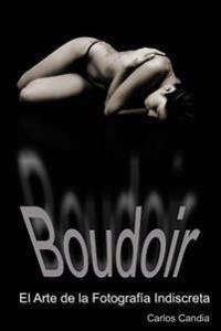 Boudoir: El Arte de la Fotografia Indiscreta