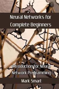 Neural Networks for Complete Beginners