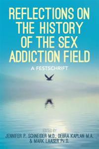 Reflections on the History of the Sex Addiction Field