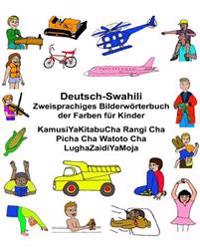 Deutsch-Suaheli/Swahili/Kiswahili/Kisuaheli Zweisprachiges Bilderwörterbuch der Farben für Kinder KamusiYaKitabuCha Rangi Cha Picha Cha Watoto Cha Lug