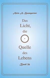 Das Licht, die Quelle des Lebens Band - 36