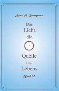 Das Licht, die Quelle des Lebens - Band 37