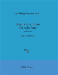 Sonata in a minor for solo flute without bass Wq 132 (H 562) (MDB Urtext)