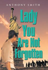 Lady You Are Not Forgotten