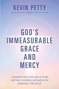 God'S Immeasurable Grace and Mercy