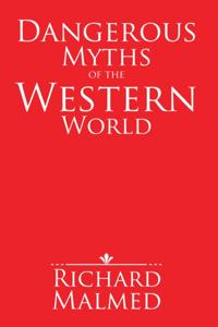 Dangerous Myths of the Western World