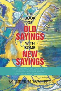 Book of Old Sayings with Some New Sayings