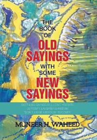Bokomslag för "The Book of Old Sayings with Some New Sayings"