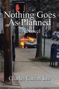 Nothing Goes as Planned - a Novel