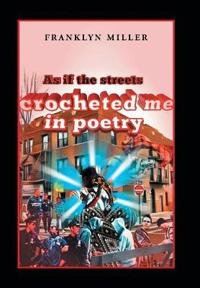 Bokomslag för "As If the Streets Crocheted Me in Poetry"