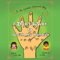 I Don't Want to Wash My Hands!