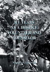 Bokomslag för "My Years as a Hospice Volunteer and Counselor"