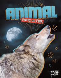 Animal Facts or Fibs