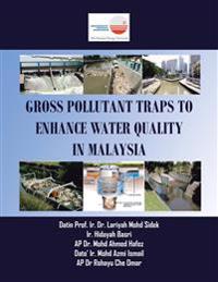 Gross Pollutant Traps to Enhance Water Quality in Malaysia