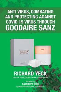 Bokomslag för "Anti Virus, Combating and Protecting Against Covid 19 Virus Through Goodaire Sanz"