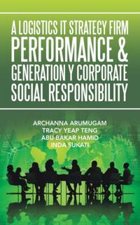 Logistics It Strategy Firm Performance  & Generation Y Corporate Social Responsibility