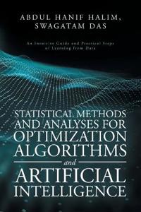 Statistical Methods and Analyses for Optimization Algorithms and Artificial Intelligence