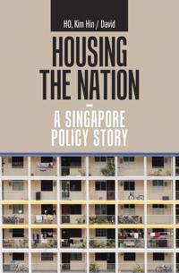 Housing the Nation - a Singapore Policy Story