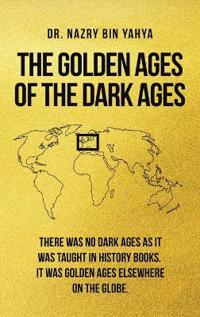 Bokomslag för "The Golden Ages of the Dark Ages"