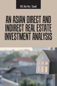 Bokomslag för "An Asian Direct and Indirect Real Estate Investment Analysis"