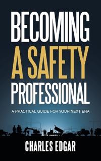 Becoming a Safety Professional