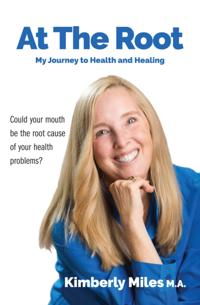 At the Root: My Journey to Health and Healing