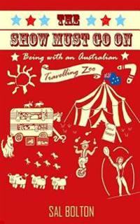 The Show Must Go On - Being with an Australian Travelling Zoo